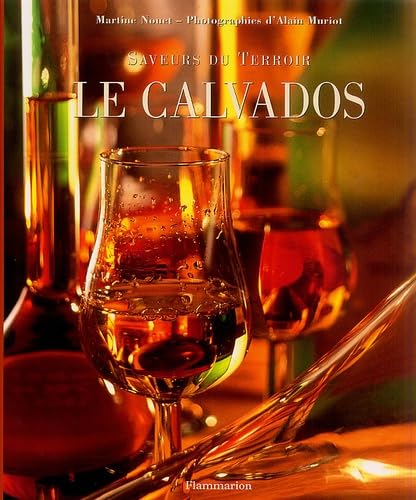 Saveurs du terroir : Le Calvados 9782082007764