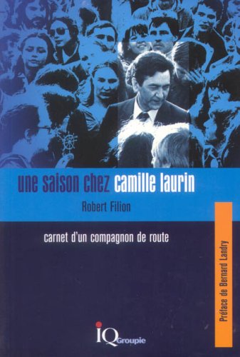 Une Saison Chez Camille Laurin Carnet d un Compagnon de Route 9782922417517