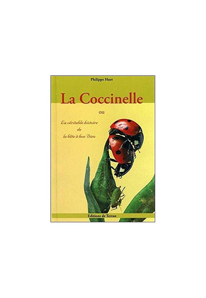 La Coccinelle ou La véritable histoire de la bête à bon Dieu 9782913288409