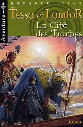 Aventures de Tessa et Lomfor, tome 5: La cité des traîtres 9782215052807