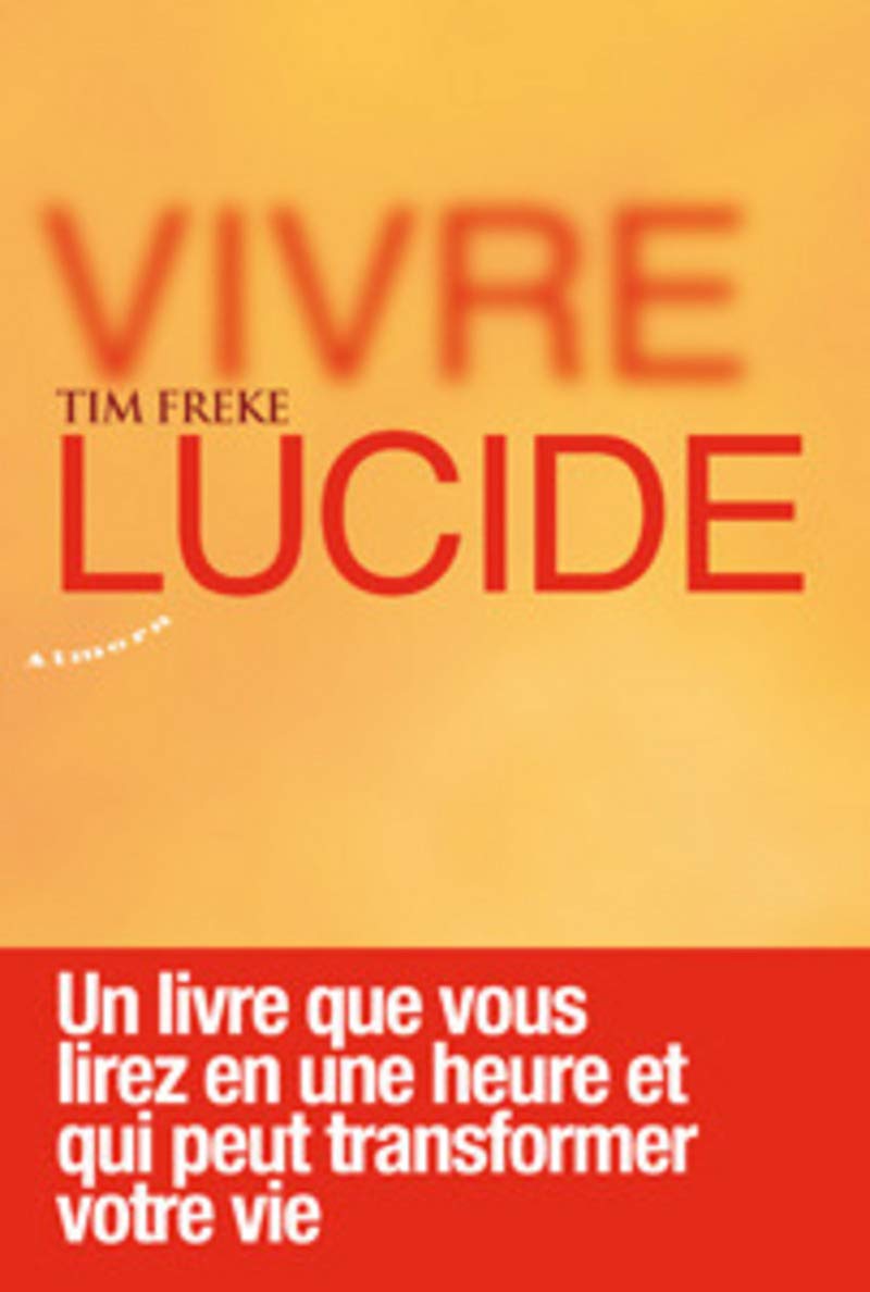 Vivre lucide - Un livre que vous lirez en une heure et qui peut transformer votre vie 9782351181119