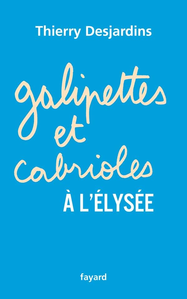 Galipettes et cabrioles à l'Elysée 9782213637372