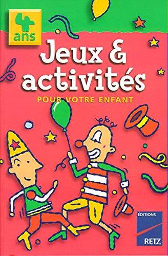 Jeux & Activites Pour Votre Enfant. 4 Ans 9782725618883