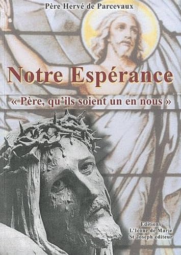 Notre Espérance : Père, qu'ils soient un en nous 9782909341576