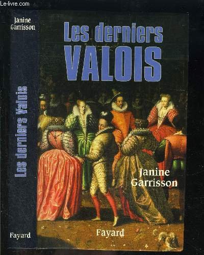 Le Dernier des Valois 9782702867457