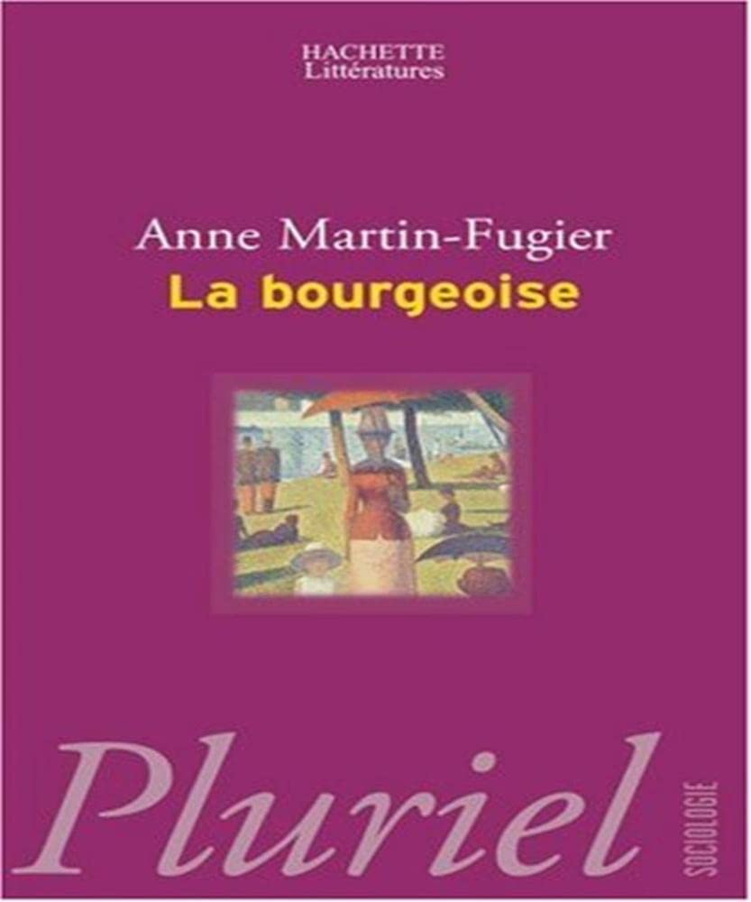 La bourgeoise: Femme au temps de Paul Bourget 9782012793514