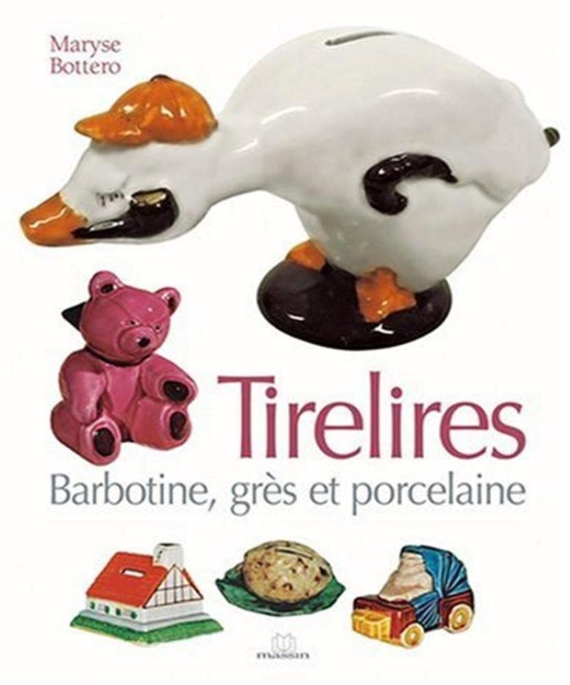 Tirelires: Barbotines, grès et porcelaine 9782707204912