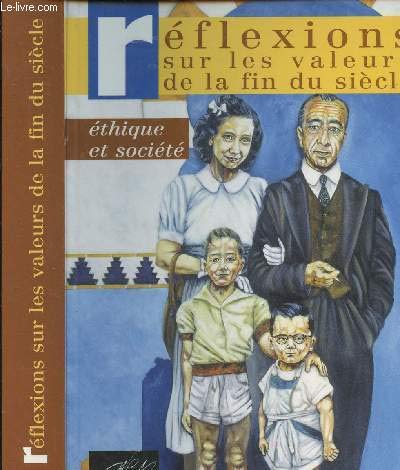 réflexions sur les valeurs de la fin du siècle 9782950785527