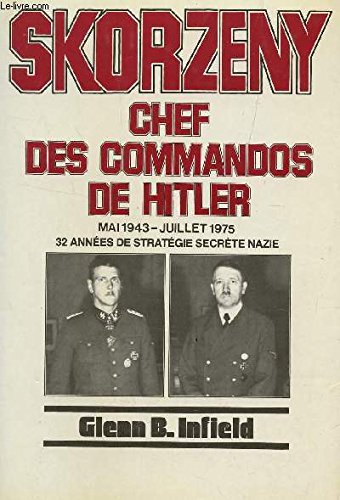Skorzeny: Chef des commandos de Hitler 9782857041672