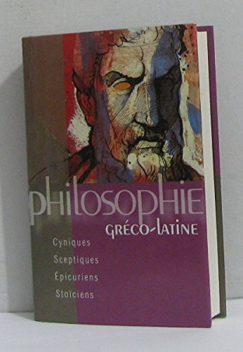 Les Sceptiques Les Cyniques Les Stoïciens : Zénon de Citium, Sénèque, Épictète... et al (Philosophies) 9782744128431