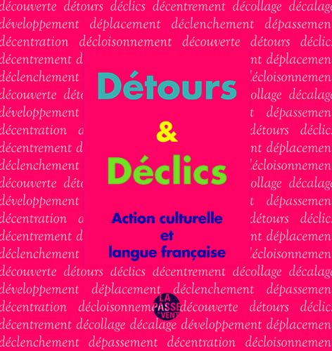Détours & déclics: Action culturelle et langue française 9782845623149