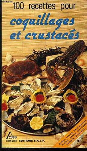 Coquillages et crustacés: 100 recettes 9782737220388