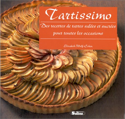 Tartissimo. Des recettes de tartes salées et sucrées pour toutes les occasions 9782876773059