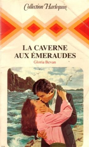 La caverne aux émeraudes : Collection : Collection harlequin n° 333 9782280000284