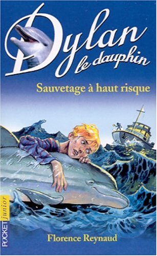 Dylan le dauphin, tome 1 : Sauvetage à haut risque 9782266117159