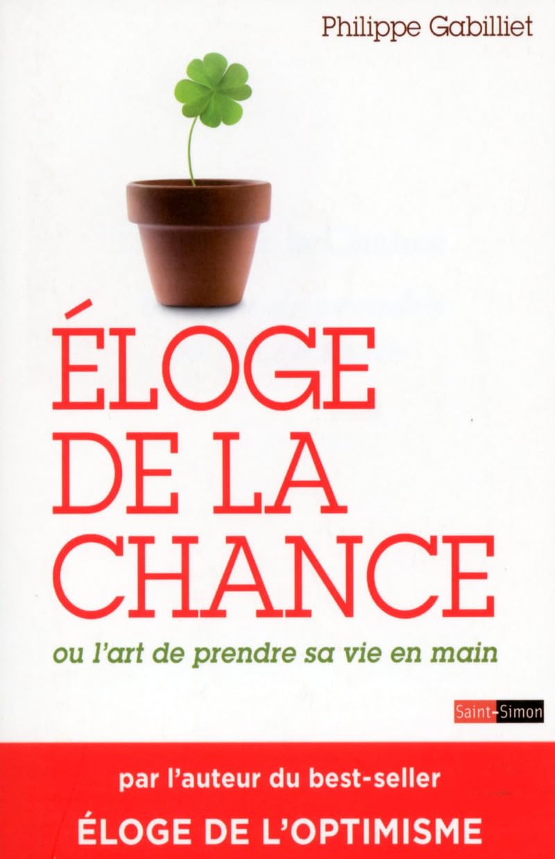 Éloge de la chance ou l'art de prendre sa vie en main 9782915134551