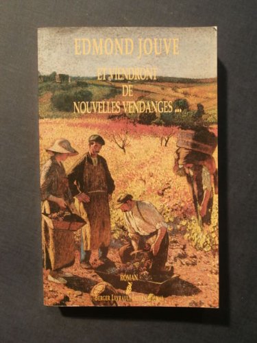 Et viendront de nouvelles vendanges ... : chronique aussi veridique que vraisemblable de la vie de l 9782701310176