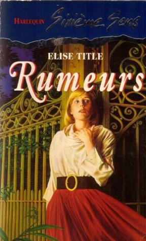 Rumeurs : Collection : Harlequin sixième sens n° 7 9782280160148