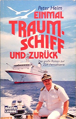 Einmal Traumschiff Und Zurück (Roman Zur ZDF Serie) 9783404108824