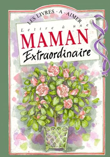 Lettre A Une Maman Extraordinaire 9782873880002