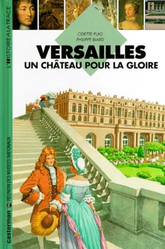 Versailles: Un château pour la gloire 9782203141025