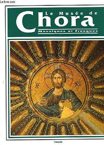 Le Musée de Chora. Mosaïques et Fresques. 9789757039501