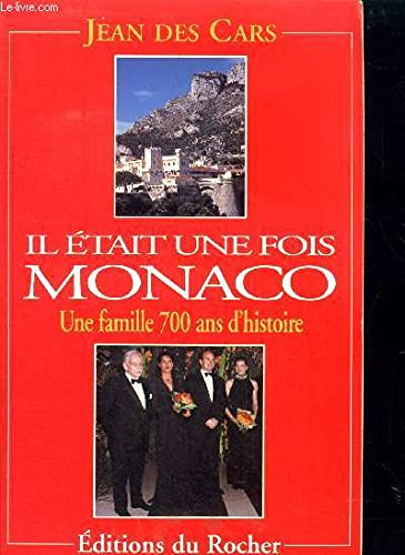 Il était une fois Monaco: Une famille, 700 ans d'histoire 9782268024233
