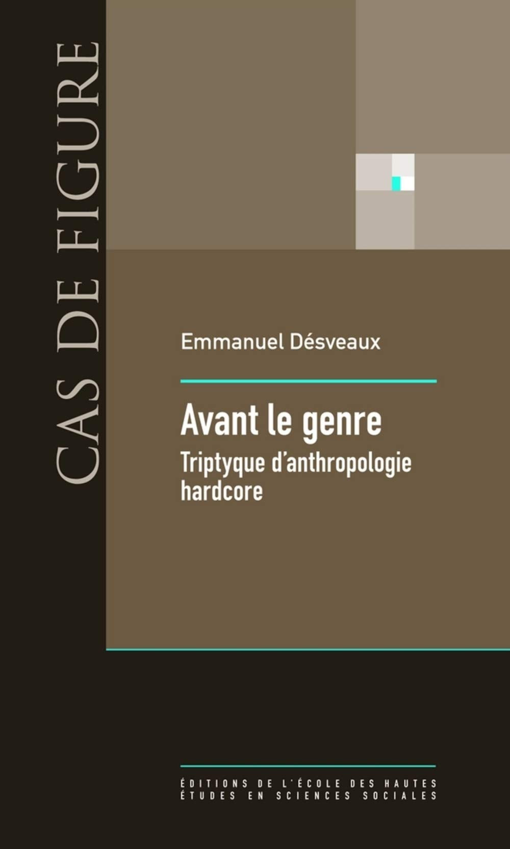 Avant le genre: Tryptique d'anthropologie hardcore 9782713223747
