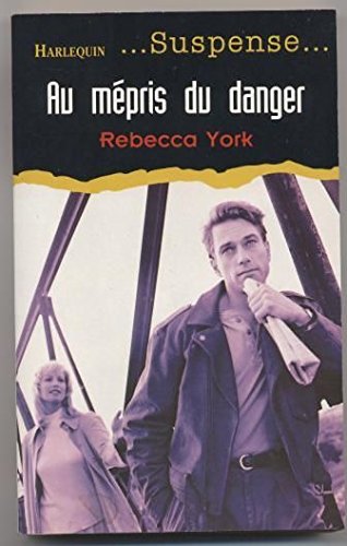 Au mépris du danger (Suspense) 9782280166898