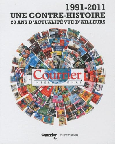 Courrier International : 1991-2011 Une contre-histoire: 20 ans d'actualité vue d'ailleurs 9782081244566