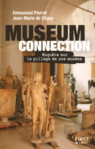 Museum Connection: Enquête sur le pillage de nos musées 9782754008914