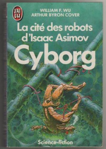 La cité des robots d'Isaac Asimov : Cyborg 9782277228752