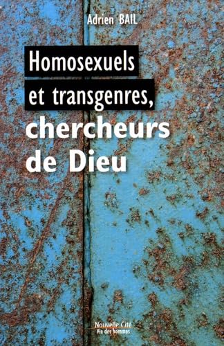 Homosexuels et transgenres, chercheurs de Dieu 9782853137904