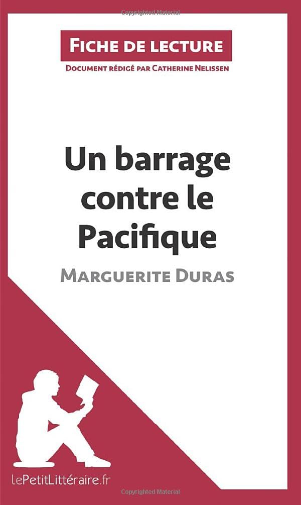 Un barrage contre le Pacifique de Marguerite Duras (Fiche de lecture): Analyse complète et résumé détaillé de l'oeuvre 9782806214157