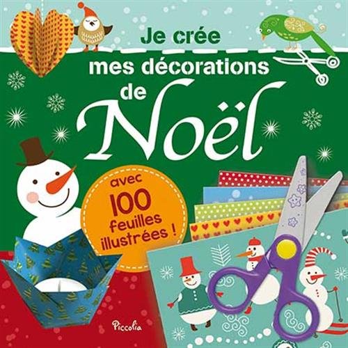 Je crée mes décorations de Noël: Avec 100 feuilles illustrées ! 9782753035430