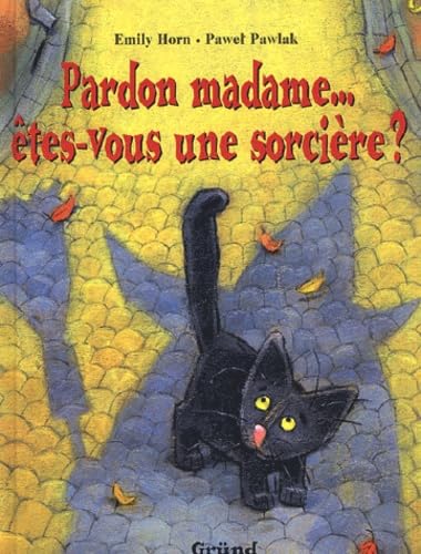 Pardon madame...êtes-vous une sorcière ? 9782700041989