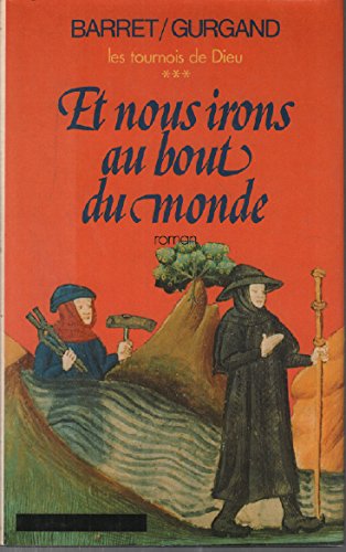 Et nous irons au bout du monde / les tournois de dieu 3 