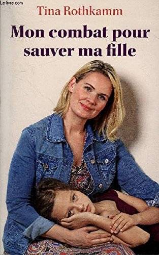 Mon combat pour sauver ma fille 9782298078831