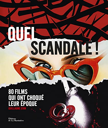 Quel scandale !: 80 films qui ont choqué leur époque 9782732459882