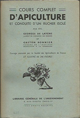 Cours complet d' Apiculture et conduite d' un rucher isolé. Ouvrage illustré de 246 figures. 