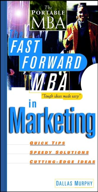 The Fast Forward MBA in Marketing 9780471166160