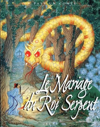Le mariage du roi serpent: [conte de Chine] 9782700042269