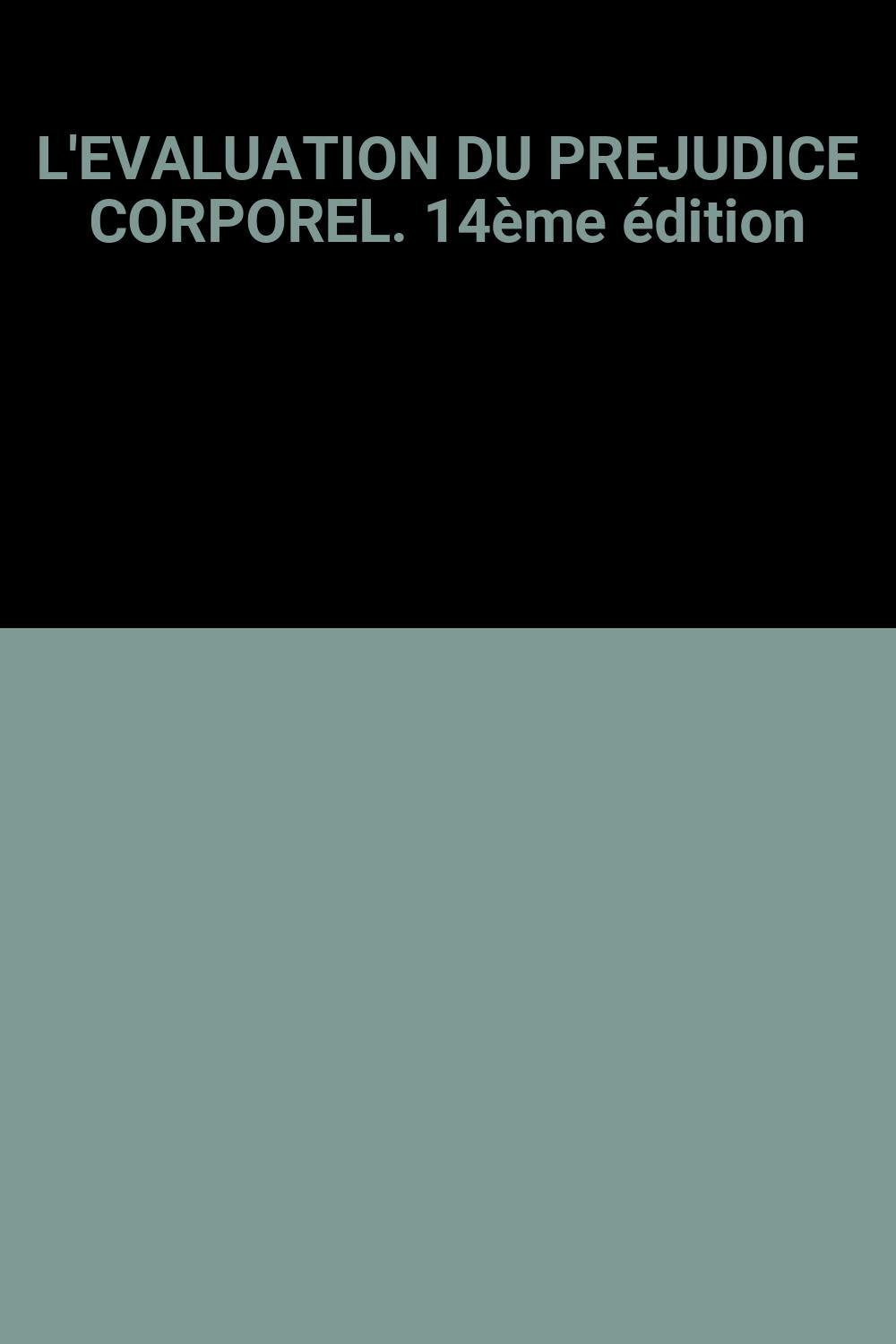 L'évaluation du préjudice corporel, 4e édition (ancienne édition) 9782711129713