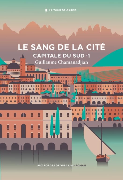 Cycle de la Tour de garde. Capitale du Sud T1 : Le Sang de la cité. 9782373057461