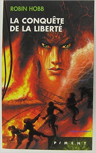 Les aventuriers de la mer, Tome 3 : La conquête de la liberté de Robin Hobb ,Arnaud Mousnier-Lompré (Traduction) ( 2003 ) 