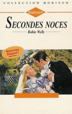 Secondes noces : Collection : Harlequin horizon n° 1490 9782280138871