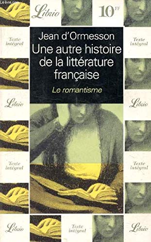 Une autre histoire de la littérature française, tome 5 : Le Romantisme 9782290308639