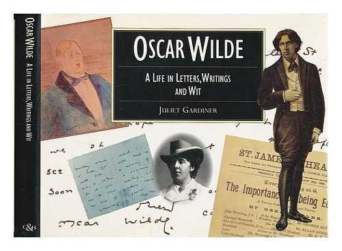 Oscar Wilde: A Life in Letters, Writing and Wit 9781855852051
