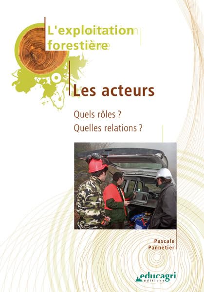 Exploitation forestière: Les acteurs 9782844447876