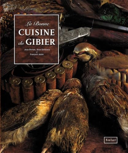 La Bonne Cuisine Du Gibier 9782263023002